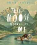 Kniha: This Moose Belongs to Me (Oliver Jeffers). HarperCollins, 2013 Kniha: This Moose Belongs to Me (Oliver Jeffers). HarperCollins, 2013