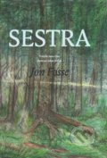 Kniha: Sestra (Jon Fosse). Modrý Peter, 2022 Kniha: Sestra (Jon Fosse). Modrý Peter, 2022