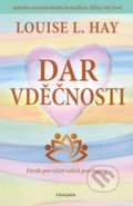 Kniha: Dar vděčnosti (L.Louise Hay). Pragma, 2022 Kniha: Dar vděčnosti (L.Louise Hay). Pragma, 2022