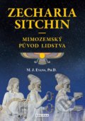 Zecharia Sitchin - Mimozemský původ lidstva - M.J. Evans, Fontána, 2022