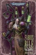Kniha: Fabius Bile (Josh Reynolds). Games Workshop, 2022 Kniha: Fabius Bile (Josh Reynolds). Games Workshop, 2022