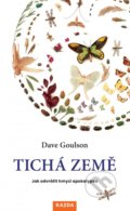 Kniha: Tichá země (Dave Goulson). Nakladatelství KAZDA, 2022 Kniha: Tichá země (Dave Goulson). Nakladatelství KAZDA, 2022