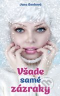 Kniha: Všade samé zázraky (Jana Benková). Naše vojsko, 2022 Kniha: Všade samé zázraky (Jana Benková). Naše vojsko, 2022