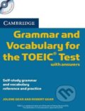 Kniha: Cambridge Grammar and Vocabulary for the TOEIC Test with Answers and Audio Cds (2) (Jolene Gear). Cambridge University Press, 2010 Kniha: Cambridge Grammar and Vocabulary for the TOEIC Test with Answers and Audio Cds (2) (Jolene Gear). Cambridge University Press, 2010