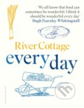 Kniha: River Cottage Every Day (Hugh Fearnley-Whittingstall). Bloomsbury, 2017 Kniha: River Cottage Every Day (Hugh Fearnley-Whittingstall). Bloomsbury, 2017