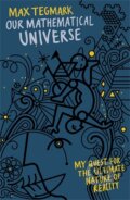 Kniha: Our Mathematical Universe (Max Tegmark). Allen Lane, 2014 Kniha: Our Mathematical Universe (Max Tegmark). Allen Lane, 2014