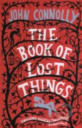 Kniha: The Book of Lost Things (John Connolly). Hodder and Stoughton, 2007 Kniha: The Book of Lost Things (John Connolly). Hodder and Stoughton, 2007
