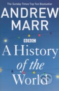 Kniha: A History of the World (Andrew Marr). Pan Macmillan, 2013 Kniha: A History of the World (Andrew Marr). Pan Macmillan, 2013