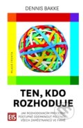 Kniha: Ten, kdo rozhoduje (Dennis Bakke). Mladá fronta, 2014 Kniha: Ten, kdo rozhoduje (Dennis Bakke). Mladá fronta, 2014