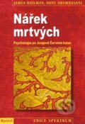 Kniha: Nářek mrtvých (James Hillman a Sonu Shamdasani). Portál, 2014 Kniha: Nářek mrtvých (James Hillman a Sonu Shamdasani). Portál, 2014