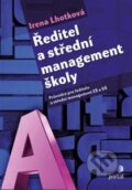 Kniha: Ředitel a střední management školy (Irena Lhotková). Portál, 2014 Kniha: Ředitel a střední management školy (Irena Lhotková). Portál, 2014