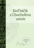 E-kniha: Keď báčik z Chochoľova umrie (Martin Kukučín). Petit Press E-kniha: Keď báčik z Chochoľova umrie (Martin Kukučín). Petit Press