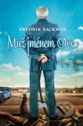 Kniha: Muž jménem Ove (Fredrik Backman), 2014 Kniha: Muž jménem Ove (Fredrik Backman), 2014