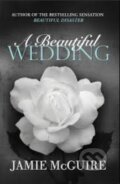 Kniha: A Beautiful Wedding (Jamie McGuire). Simon & Schuster, 2013 Kniha: A Beautiful Wedding (Jamie McGuire). Simon & Schuster, 2013