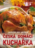 Kniha: Česká domácí kuchařka (Jaroslav Vašák). Ikar CZ, 2014 Kniha: Česká domácí kuchařka (Jaroslav Vašák). Ikar CZ, 2014