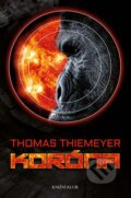 Kniha: Koróna (Thomas Thiemeyer). Knižní klub, 2014 Kniha: Koróna (Thomas Thiemeyer). Knižní klub, 2014