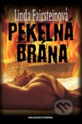 Kniha: Pekelná brána (Linda Fairsteinová). Brána, 2010 Kniha: Pekelná brána (Linda Fairsteinová). Brána, 2010