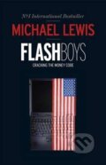 Kniha: Flash Boys (Michael Lewis). Penguin Books, 2014 Kniha: Flash Boys (Michael Lewis). Penguin Books, 2014
