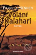 Kniha: Volání Kalahari (Patricia Mennenová). Brána, 2011 Kniha: Volání Kalahari (Patricia Mennenová). Brána, 2011
