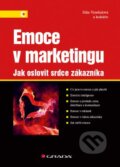 Kniha: Emoce v marketingu (Jitka Vysekalová a kolektív). Grada, 2014 Kniha: Emoce v marketingu (Jitka Vysekalová a kolektív). Grada, 2014