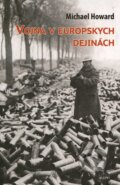 Kniha: Vojna v európskych dejinách (Michael Howard). Aleph, 2014 Kniha: Vojna v európskych dejinách (Michael Howard). Aleph, 2014