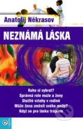 Kniha: Neznámá láska (Anatolij Někrasov). Eugenika, 2014 Kniha: Neznámá láska (Anatolij Někrasov). Eugenika, 2014