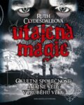 Kniha: Utajená magie (Ruth Clydesdaleová). Brána, 2011 Kniha: Utajená magie (Ruth Clydesdaleová). Brána, 2011