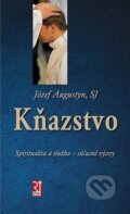 Kniha: Kňazstvo (Józef Augustyn). Redemptoristi - Vydavateľstvo Misionár, 2014 Kniha: Kňazstvo (Józef Augustyn). Redemptoristi - Vydavateľstvo Misionár, 2014