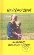 Kniha: Sluníčkový život (Honza Volf). Honza Volf, 2014 Kniha: Sluníčkový život (Honza Volf). Honza Volf, 2014