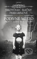 Kniha: Sirotčinec slečny Peregrinové 2: Podivné město (Ransom Riggs). Jota, 2014 Kniha: Sirotčinec slečny Peregrinové 2: Podivné město (Ransom Riggs). Jota, 2014