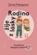 Kniha: Rodina žije z lásky (Jiřina Prekopová), 2014 Kniha: Rodina žije z lásky (Jiřina Prekopová), 2014