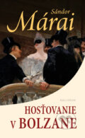 Kniha: Hosťovanie v Bolzane (Sándor Márai). Kalligram, 2013 Kniha: Hosťovanie v Bolzane (Sándor Márai). Kalligram, 2013