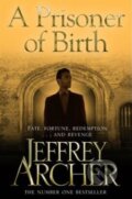 Kniha: A Prisoner of Birth (Jeffrey Archer). Pan Macmillan, 2013 Kniha: A Prisoner of Birth (Jeffrey Archer). Pan Macmillan, 2013