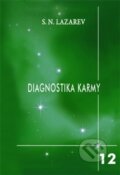 Kniha: Diagnostika karmy 12 (Sergej N. Lazarev). Raduga Verlag, 2014 Kniha: Diagnostika karmy 12 (Sergej N. Lazarev). Raduga Verlag, 2014