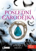 Kniha: Poslední čarodějka: Zpívající město (Christoph Marzi). Nakladatelství Fragment, 2014 Kniha: Poslední čarodějka: Zpívající město (Christoph Marzi). Nakladatelství Fragment, 2014