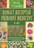 Kniha: Domácí receptář přírodní medicíny (Mirko Křivánek). Fontána, 2014 Kniha: Domácí receptář přírodní medicíny (Mirko Křivánek). Fontána, 2014