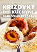 Kniha: Křížovky do kuchyně (Autorský kolektív). Vašut, 2014 Kniha: Křížovky do kuchyně (Autorský kolektív). Vašut, 2014