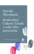Kniha: Bezfarebný Cukuru Tazaki a roky jeho putovania (Haruki Murakami), 2014 Kniha: Bezfarebný Cukuru Tazaki a roky jeho putovania (Haruki Murakami), 2014