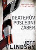 Kniha: Dexterův poslední záběr (Jeff Lindsay). BB/art, 2014 Kniha: Dexterův poslední záběr (Jeff Lindsay). BB/art, 2014