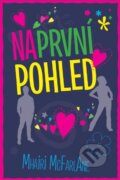 Kniha: Na první pohled (Mhairi McFarlaneová). BETA - Dobrovský, 2014 Kniha: Na první pohled (Mhairi McFarlaneová). BETA - Dobrovský, 2014