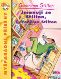 Kniha: Jmenuji se Stilton, Geronimo Stilton (CooBoo CZ). CooBoo CZ, 2011 Kniha: Jmenuji se Stilton, Geronimo Stilton (CooBoo CZ). CooBoo CZ, 2011