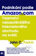 Kniha: Podnikání podle Amazon.com (John C. Parkin). Eugenika, 2010 Kniha: Podnikání podle Amazon.com (John C. Parkin). Eugenika, 2010