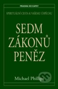 Kniha: Sedm zákonů peněz (Michael Phillips). Pragma, 2014 Kniha: Sedm zákonů peněz (Michael Phillips). Pragma, 2014