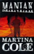 Kniha: Maniak (Martina Cole). Domino, 2012 Kniha: Maniak (Martina Cole). Domino, 2012