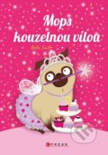 Kniha: Mops kouzelnou vílou (Bella Swift). CPRESS, 2022 Kniha: Mops kouzelnou vílou (Bella Swift). CPRESS, 2022