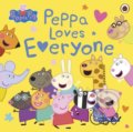 Kniha: Peppa Loves Everyone (Penguin Books). Penguin Books, 2022 Kniha: Peppa Loves Everyone (Penguin Books). Penguin Books, 2022