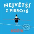 Audiokniha: Největší z Pierotů (František Kožík). Tympanum, 2022 Audiokniha: Největší z Pierotů (František Kožík). Tympanum, 2022