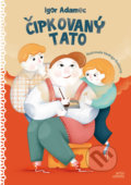 Kniha: Čipkovaný tato (Igor Adamec), 2022 Kniha: Čipkovaný tato (Igor Adamec), 2022