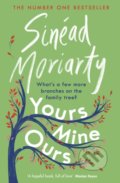Kniha: Yours, Mine, Ours (Sinéad Moriarty). Sandycove, 2022 Kniha: Yours, Mine, Ours (Sinéad Moriarty). Sandycove, 2022