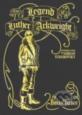 Kniha: The Legend of Luther Arkwright (Bryan Talbot). Jonathan Cape, 2022 Kniha: The Legend of Luther Arkwright (Bryan Talbot). Jonathan Cape, 2022